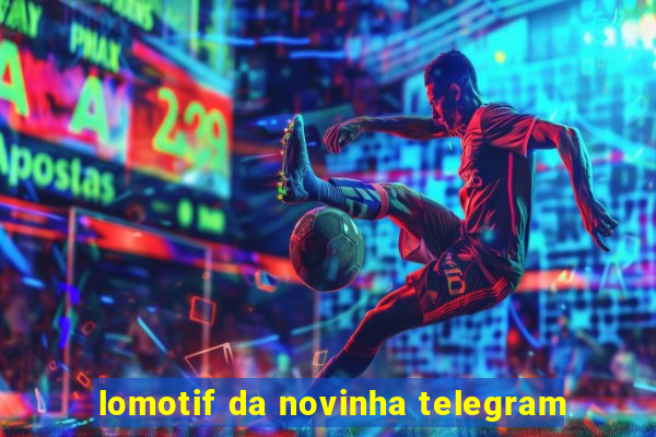 lomotif da novinha telegram